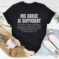 His Grace Is Sufficient But He Said To Me Tee